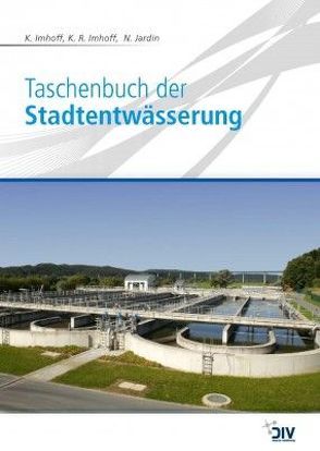 Taschenbuch der Stadtentwässerung von Imhoff,  Karl, Imhoff,  Klaus R, Jardin,  Norbert