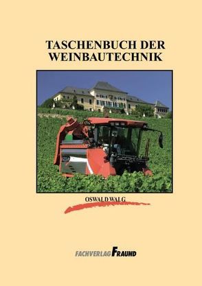 Taschenbuch der Weinbautechnik von Walg,  Oskar