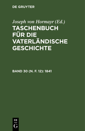 Taschenbuch für die vaterländische Geschichte, 30(12) von Kormayr,  Joseph