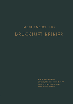 Taschenbuch für Druckluft-Betrieb von Frankfurter Maschinenbau-Aktiegesellschaft, Hansen,  Christian Peter