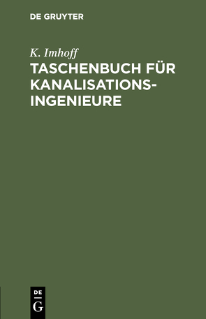 Taschenbuch für Kanalisationsingenieure von Imhoff,  K.