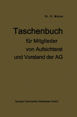 Taschenbuch für Mitglieder von Aufsichtsrat und Vorstand der AG von Mutze,  Otto