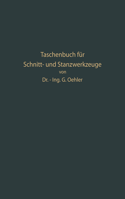 Taschenbuch für Schnitt- und Stanzwerkzeuge und dafür bewährte Böhler-Werkzeugstähle von Oehler,  Gerhard W.