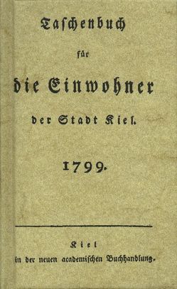 Taschenbuch für die Einwohner der Stadt Kiel 1799 von Heinze,  V.A.