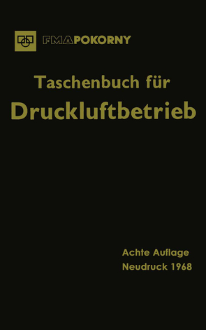 Taschenbuch für Druckluftbetrieb von Choné,  G., Feigenspan,  H., Frankfurter Maschinenbau-Aktiengesellschaft, Vormals Pokomy