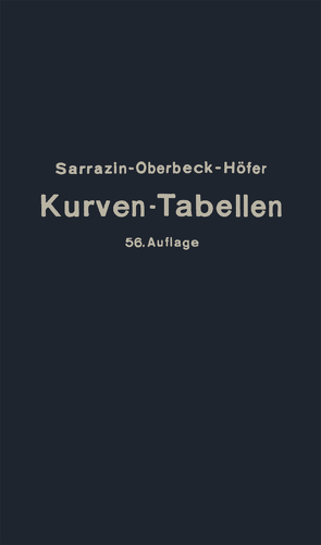 Taschenbuch zum Abstecken von Kreisbogen mit und ohne Übergangsbogen für Eisenbahnen, Straßen und Kanäle von Höfer,  Max, Oberbeck,  H., Sarrazin,  Otto, Sarrazin-Oberbeck-Höfer, .,  NA