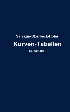 Taschenbuch zum Abstecken von Kreisbogen mit und ohne Übergangsbogen für Eisenbahnen, Straßen und Kanäle von Höfer,  Max, Oberbeck,  H., Sarrazin,  Otto