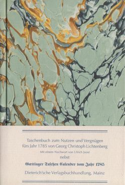 Taschenbuch zum Nutzen und Vergnügen fürs Jahr 1785 von Joost,  Ulrich, Lichtenberg,  Georg Ch