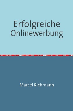 Taschenbücher für Wissen und Praxis / Erfolgreiche Onlinewerbung von Richmann,  Marcel