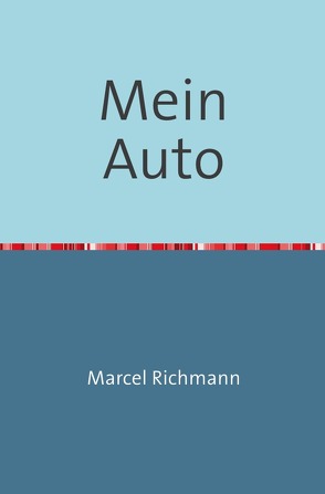 Taschenbücher für Wissen und Praxis / Mein Auto von Richmann,  Marcel
