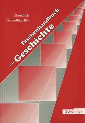 Taschenhandbuch zur Geschichte von Goerlitz,  Erich, Goerlitz,  Uta, Grütter,  Werner, Immisch,  Joachim, Kirchen,  Ulrich, Schoebe,  Gerhard, Stephan-Kühn,  Freya