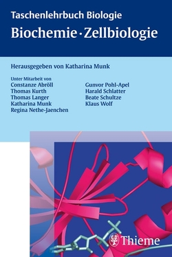 Taschenlehrbuch Biologie: Biochemie – Zellbiologie von Abröll,  Constanze, Kurth,  Thomas, Langer,  Thomas, Münk,  Katharina, Nethe-Jaenchen,  Regina