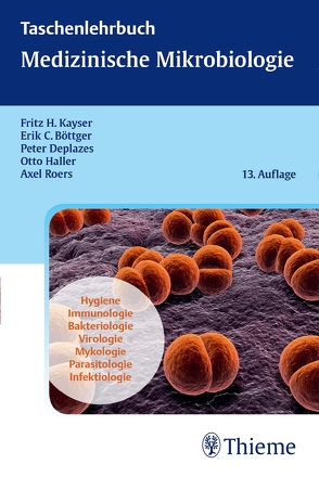 Taschenlehrbuch Medizinische Mikrobiologie von Böttger,  Erik Christian, Deplazes,  Peter, Haller,  Otto, Kayser,  Fritz H., Roers,  Axel