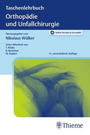 Taschenlehrbuch Orthopädie und Unfallchirurgie von Kluba,  Torsten, Roetman,  Bernd, Rudert,  Maximilian, Wülker,  Nikolaus