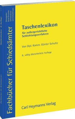 Taschenlexikon für Schiedsämter und Schiedsstellen von Schulte,  Günter