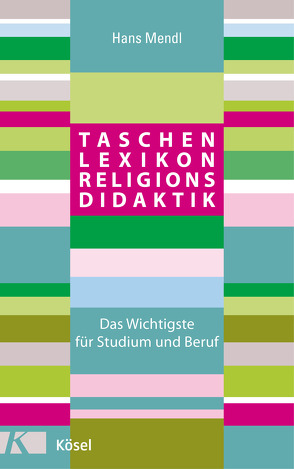 Taschenlexikon Religionsdidaktik von Mendl,  Hans