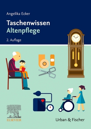 Taschenwissen Altenpflege von Ecker,  Angelika