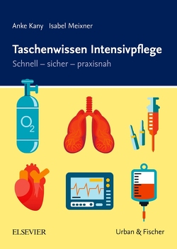 Taschenwissen Intensivpflege von Kany,  Anke, Meixner,  Isabel