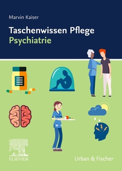 Taschenwissen Pflege Psychiatrie von Kaiser,  Marvin