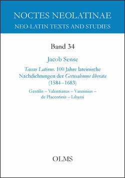 Tassus Latinus. 100 Jahre lateinische Nachdichtungen der Gerusalemme liberata (1584–1683) von Sense,  Jacob