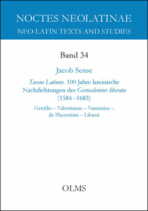 Tassus Latinus. 100 Jahre lateinische Nachdichtungen der Gerusalemme liberata (1584–1683) von Sense,  Jacob