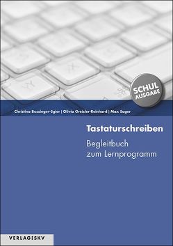 Tastaturschreiben von Bussinger-Sgier,  Christina, Greisler-Reinhard,  Olivia, Sager,  Max