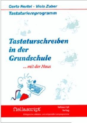 Tastaturschreiben in der Grundschule … mit der Maus von Hertel,  Gerta, Zuber,  Viola