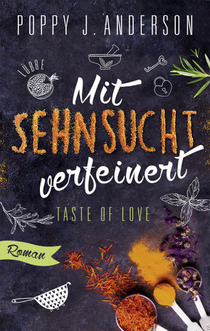 Taste of Love – Mit Sehnsucht verfeinert von Anderson,  Poppy J.