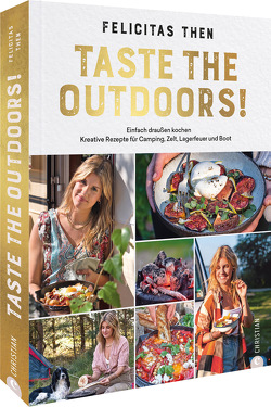 Taste the Outdoors! von Then,  Felicitas