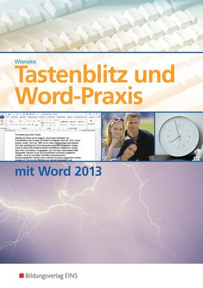 Tastenblitz und Word-Praxis mit Word 2013 / Tastenblitz und Word-Praxis von Wieneke,  Egon