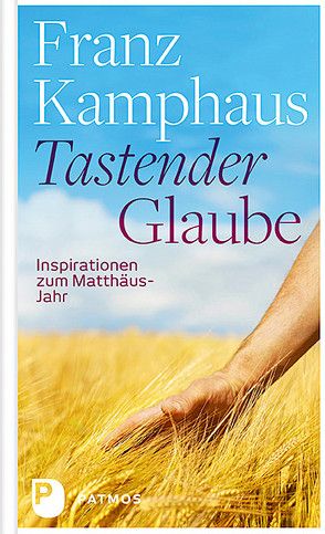 Tastender Glaube von Kamphaus,  Franz