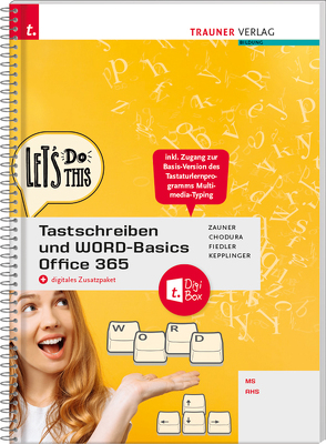 Tastschreiben und WORD-Basics NMS/AHS Office 365 + digitales Zusatzpaket von Chodura,  Dietmar, Fiedler,  Stephanie, Kepplinger,  Elke, Zauner,  Doris