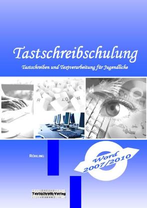 Tastschreibschulung mit Word 2007/2010 von Röhling,  Stefan