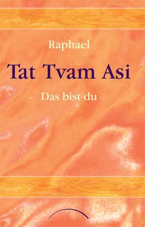 Tat Tvam Asi von Raphael, Schleep,  Beate