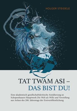 Tat twam asi – Das bist du! von Steidele,  Holger