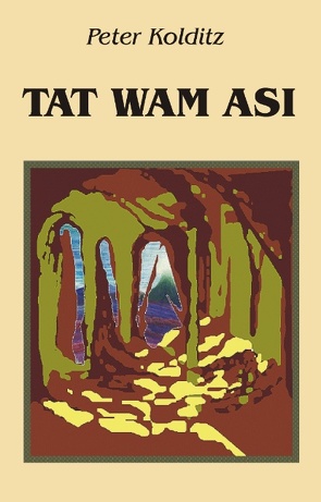 Tat Wam Asi von Kolditz,  Peter