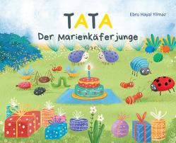 Tata, der Marienkäferjunge von Feldbaum,  Matthias, Husung,  Lotte, Yilmaz,  Ebru Hayal, Yilmaz,  Murat Tanhu