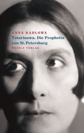 Tatarinowa. Die Prophetin von St. Petersburg von Forssman,  Friedrich, Jurjew,  Daniel, Jurjew,  Oleg, Martynova,  Olga, Radlowa,  Anna