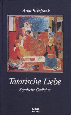 Tatarische Liebe von Reinfrank,  Arno