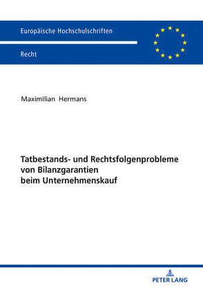 Tatbestands- und Rechtsfolgenprobleme von Bilanzgarantien beim Unternehmenskauf von Hermans,  Maximilian