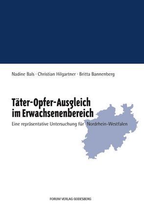 Täter-Opfer-Ausgleich im Erwachsenenbereich von Bals,  Nadine, Bannenberg,  Britta, Hilgartner,  Christian