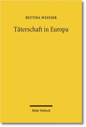 Täterschaft in Europa von Weißer,  Bettina