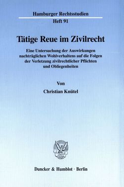 Tätige Reue im Zivilrecht. von Knütel,  Christian