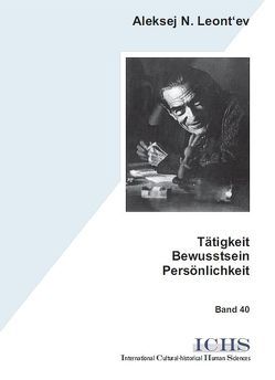 Tätigkeit – Bewusstsein – Persönlichkeit von Hoffmann,  Elena, Leont'ev,  Aleksej N, Rückriem,  Georg