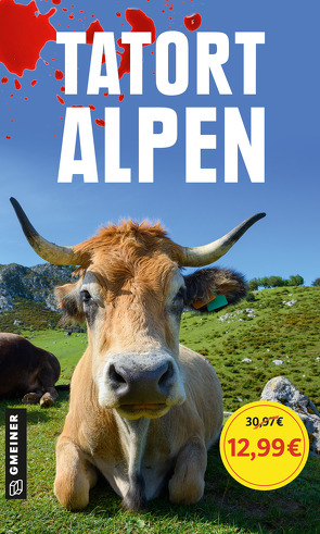 Tatort Alpen von Gerwien,  Michael, Schuster,  Frauke, Spatz,  Willibald