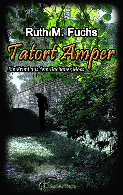 Tatort Amper von Fuchs,  Ruth M.