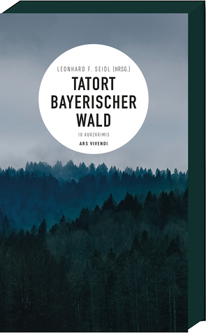 Tatort Bayerischer Wald von Seidl,  Leonhard F