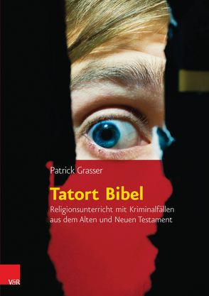 Tatort Bibel von Grasser,  Patrick