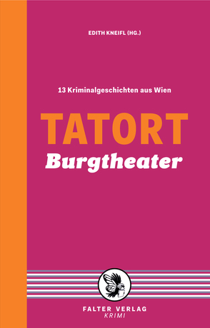 Tatort Burgtheater von Badegruber,  Reinhardt, Biltgen,  Raoul, Gillespie,  Jacqueline, Gruber,  Andreas, Holzmair,  Eva, Kneifl,  Edith, Kramlovsky,  Beatrix, Loibelsberger,  Gerhard, Pfeifer,  Günther, Schrems,  Thomas, Skorpil,  Clementine, Wehle,  Peter, Zeller,  Franz