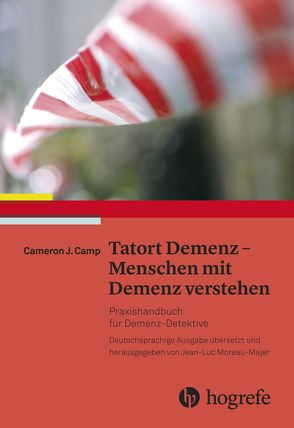 Tatort Demenz – Menschen mit Demenz verstehen von Camp,  Cameron J.